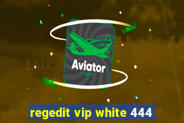 regedit vip white 444